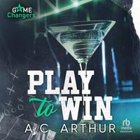 View audiobook of Play to Win by A.C. Arthur