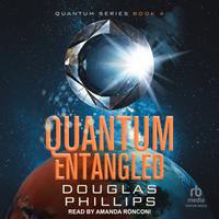 View audiobook of Quantum Entangled by Douglas Phillips