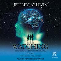 View audiobook of Watching by Jeffrey Jay Levin