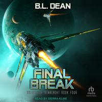 View audiobook of Final Break by B. L. Dean