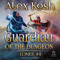 View audiobook of Guardian of the Dungeon by Alex Kosh