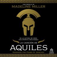 View audiobook of La canción de Aquiles by Madeline Miller