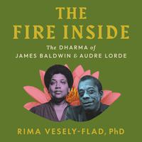 View audiobook of The Fire Inside by Rima Vesely-Flad, Ph.D.