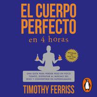 View audiobook of El cuerpo perfecto en 4 horas by Timothy Ferriss