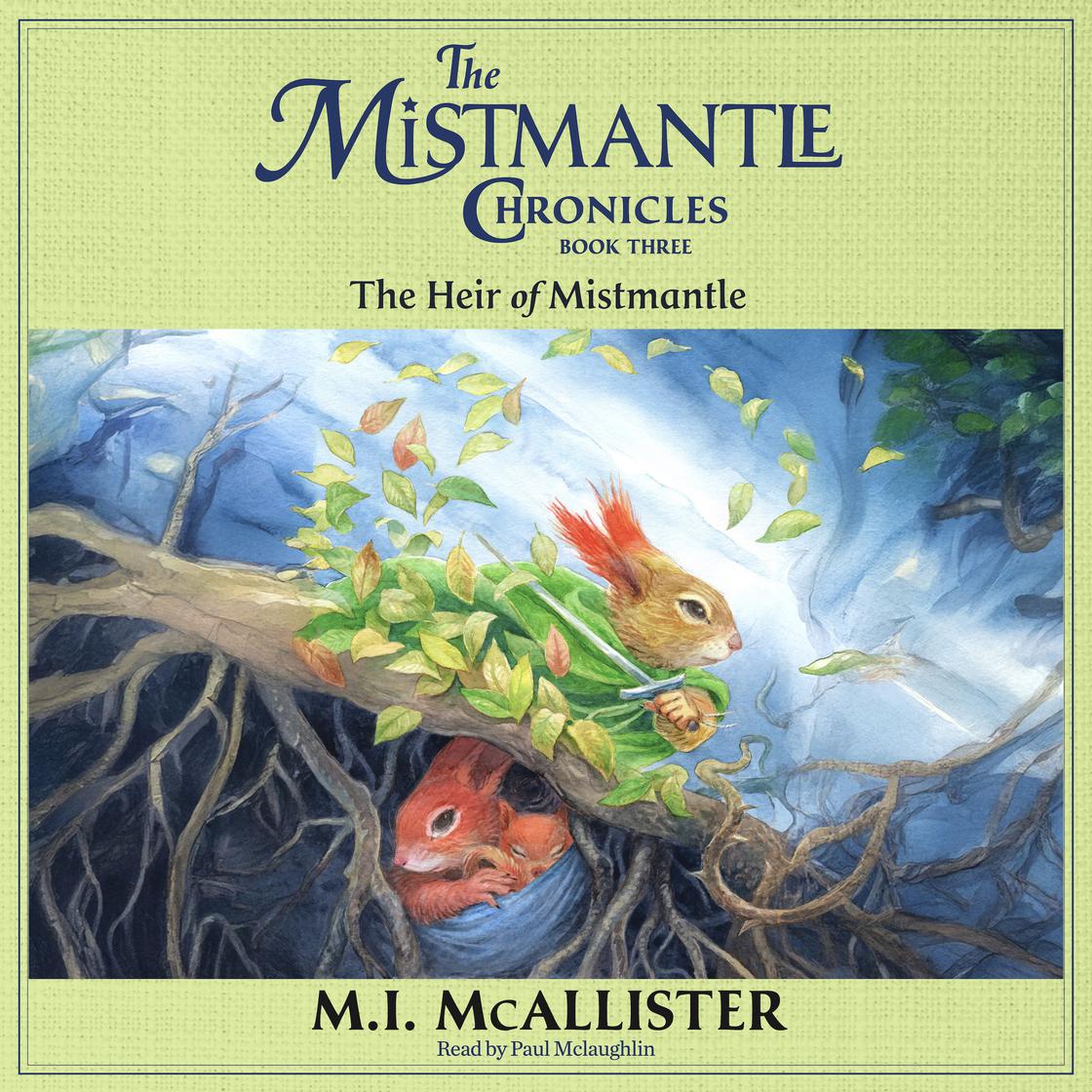 View audiobook of The Heir of Mistmantle by M. I. McAllister
