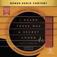 View audiobook of I Heard There Was a Secret Chord by Daniel J. Levitin