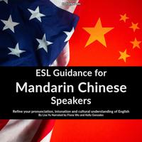 View audiobook of ESL Guidance for Mandarin Chinese Speakers by Lisa Yu