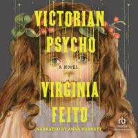 View audiobook of Victorian Psycho by Virginia Feito