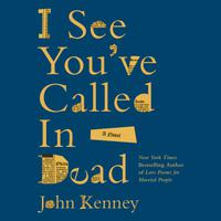 View audiobook of I See You've Called in Dead by John Kenney