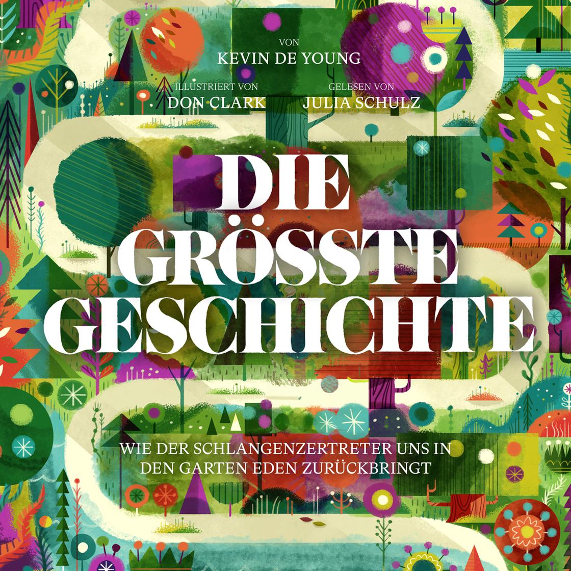 Die größte Geschichte - Abridged by Kevin DeYoung