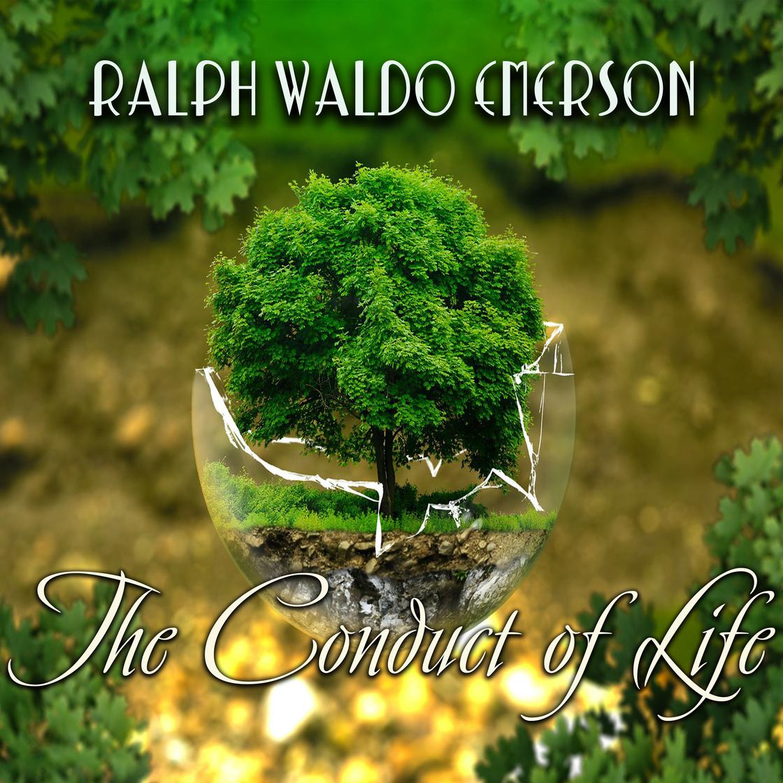 The Conduct of Life by Ralph Waldo Emerson