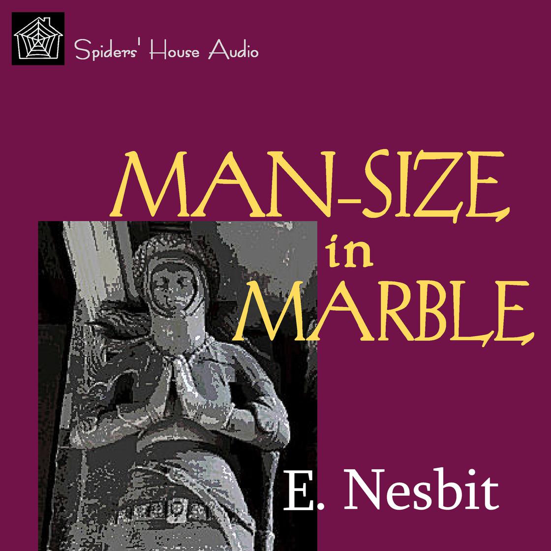Man-Size in Marble by E. Nesbit