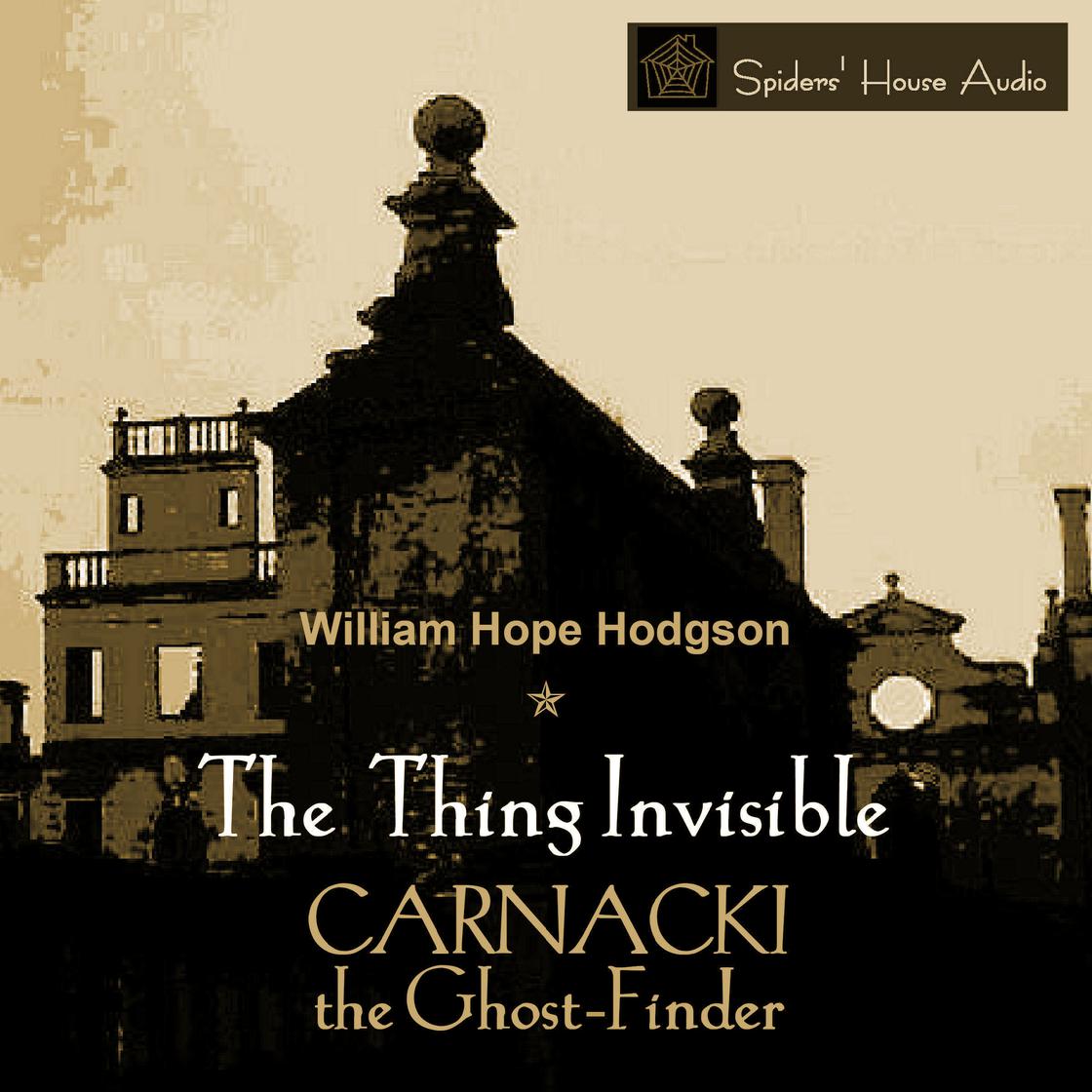 The Thing Invisible by William Hope Hodgson