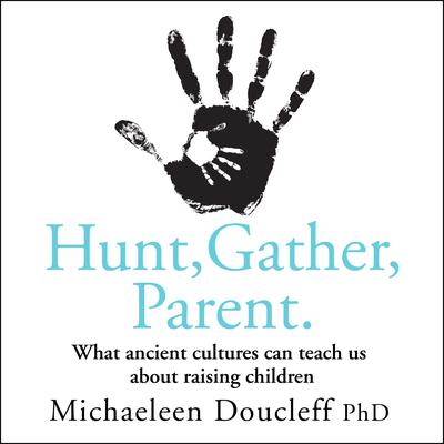 Hunt, Gather, Parent