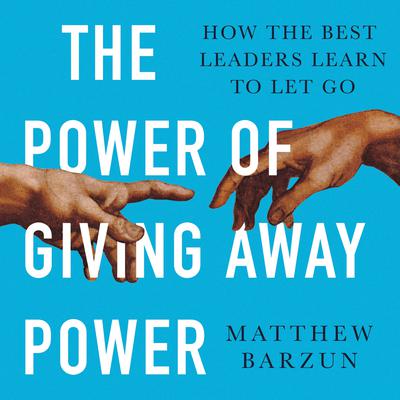 The Power of Giving Away Power