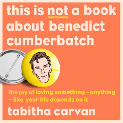 This is Not a Book About Benedict Cumberbatch