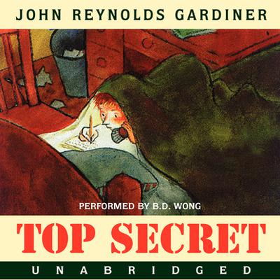 Top Secret by John Reynolds Gardiner Narrated by B.D. Wong