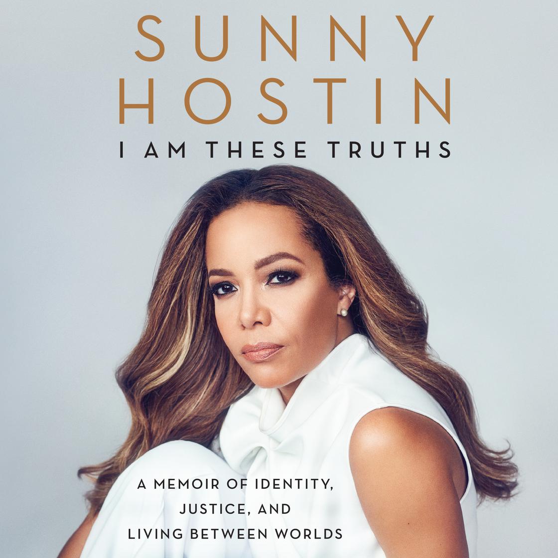 I Am These Truths by Sunny Hostin & Charisse Jones