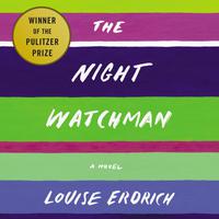 View audiobook of The Night Watchman by Louise Erdrich