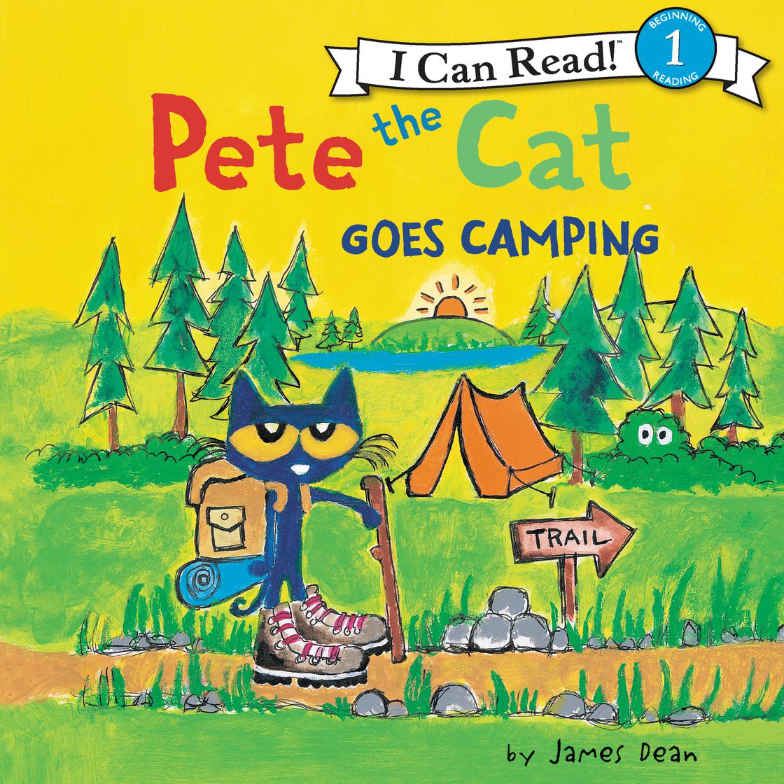 Pete the Cat Goes Camping by James Dean & Kimberly Dean