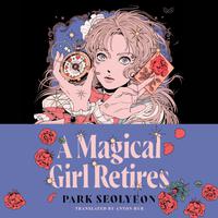 View audiobook of A Magical Girl Retires by Park Seolyeon