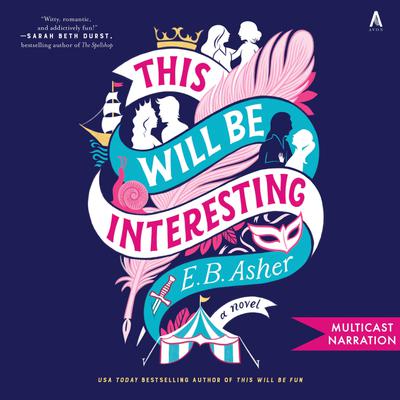 View audiobook of This Will Be Interesting by E. B. Asher