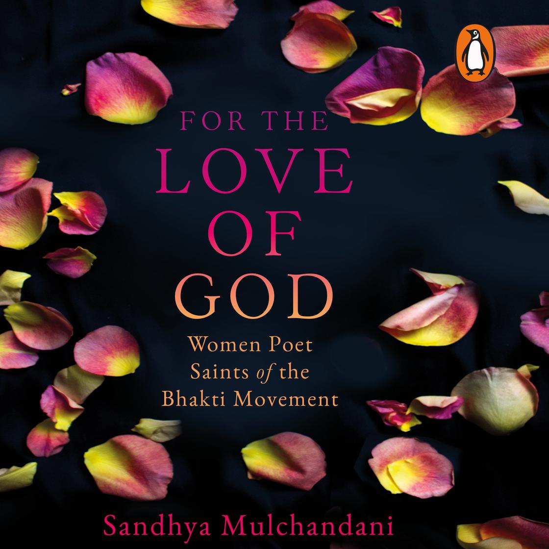 For the Love of God: Women Poet Saints of the Bhakti Movement Audiobook ...
