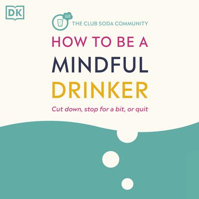 How to Be a Mindful Drinker