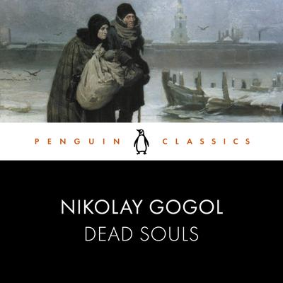 View audiobook of Dead Souls by Nikolay Gogol