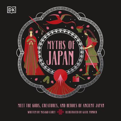 Myths of Japan by Masako Carey Narrated by Masako Carey Audiobook
