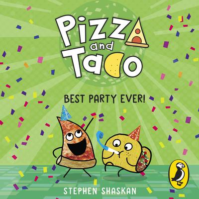 Pizza and Taco: Best Party Ever!