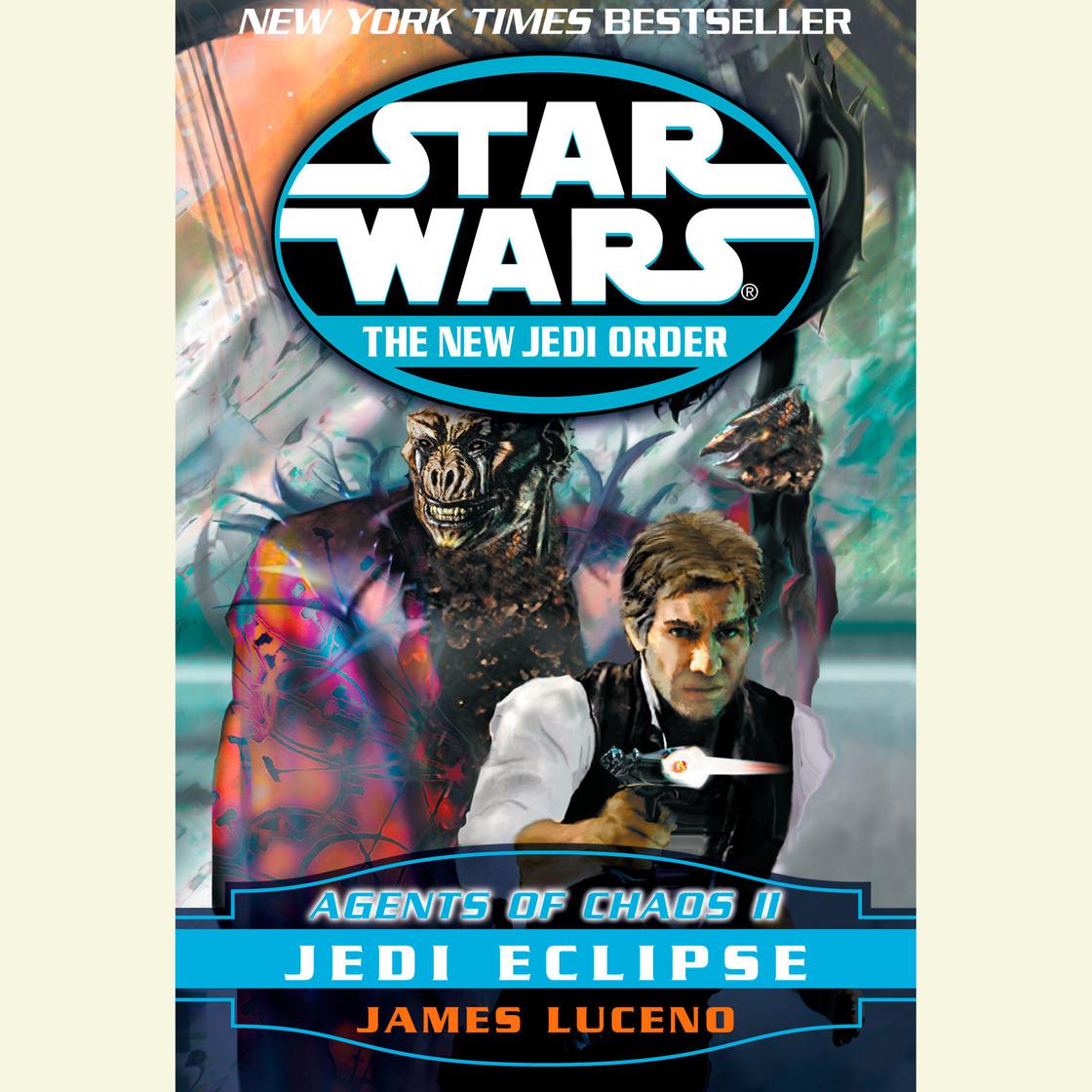 Star Wars: The New Jedi Order: Agents of Chaos II: Jedi Eclipse - Abridged by James Luceno