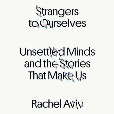 Strangers to Ourselves