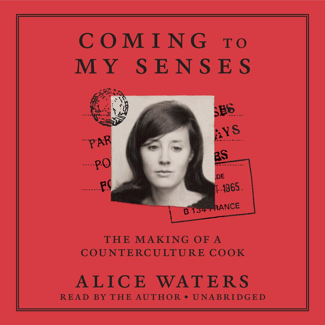 Coming to My Senses by Alice Waters