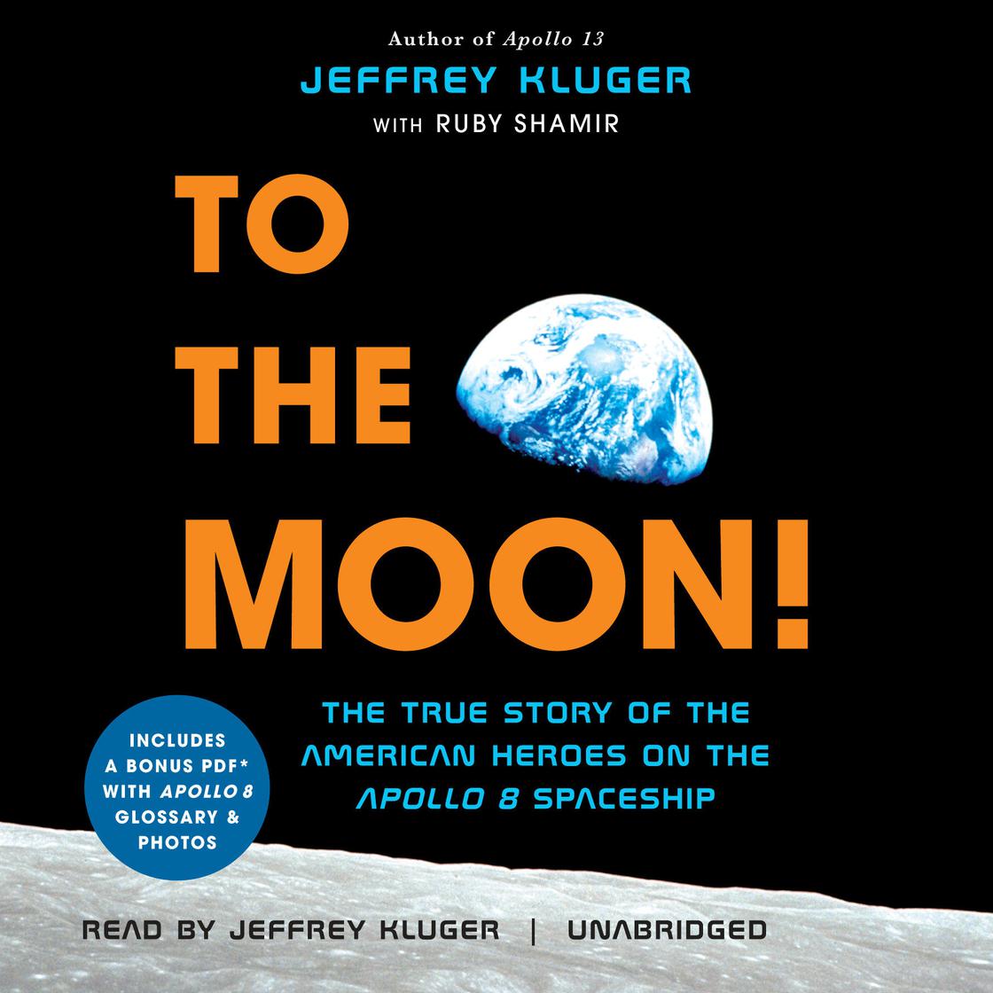 To the Moon! by Jeffrey Kluger & Ruby Shamir