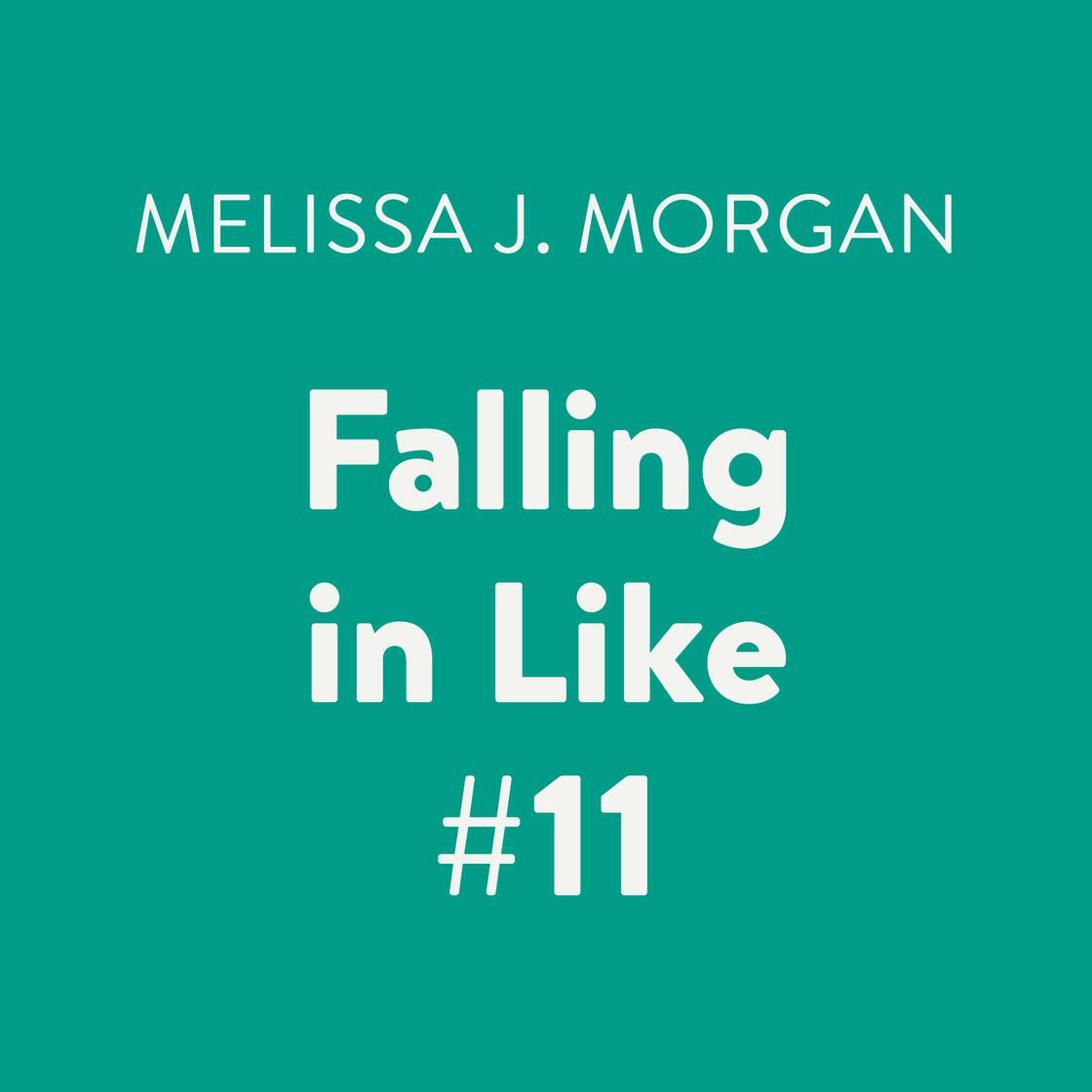 Falling in Like #11 by Melissa J. Morgan