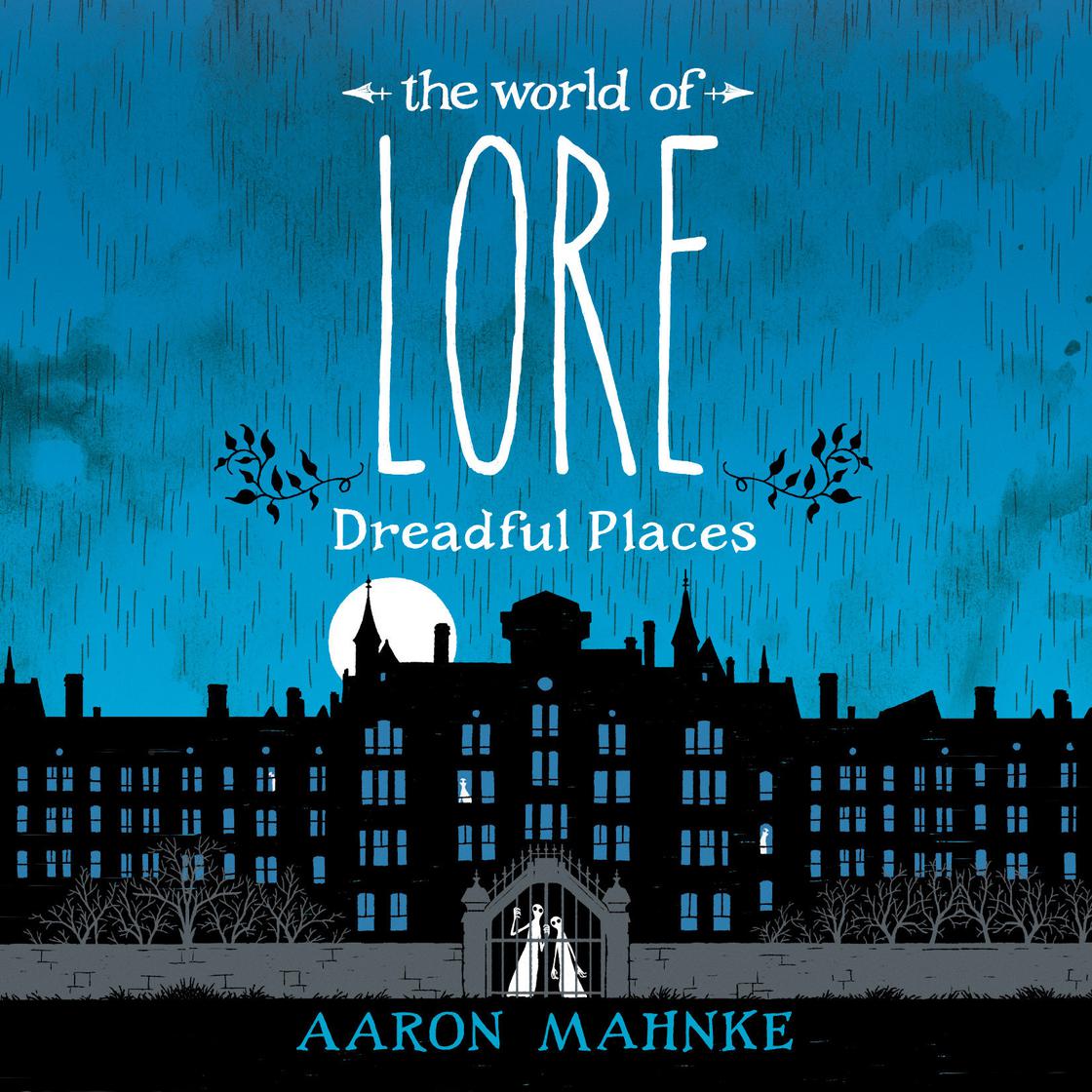 The World of Lore: Dreadful Places by Aaron Mahnke