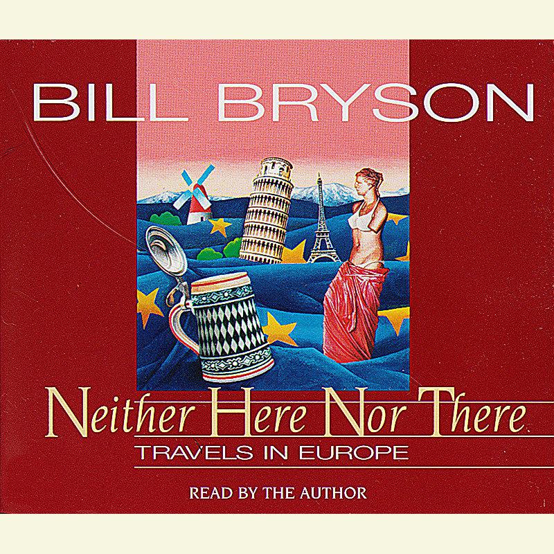 Neither Here Nor There - Abridged by Bill Bryson