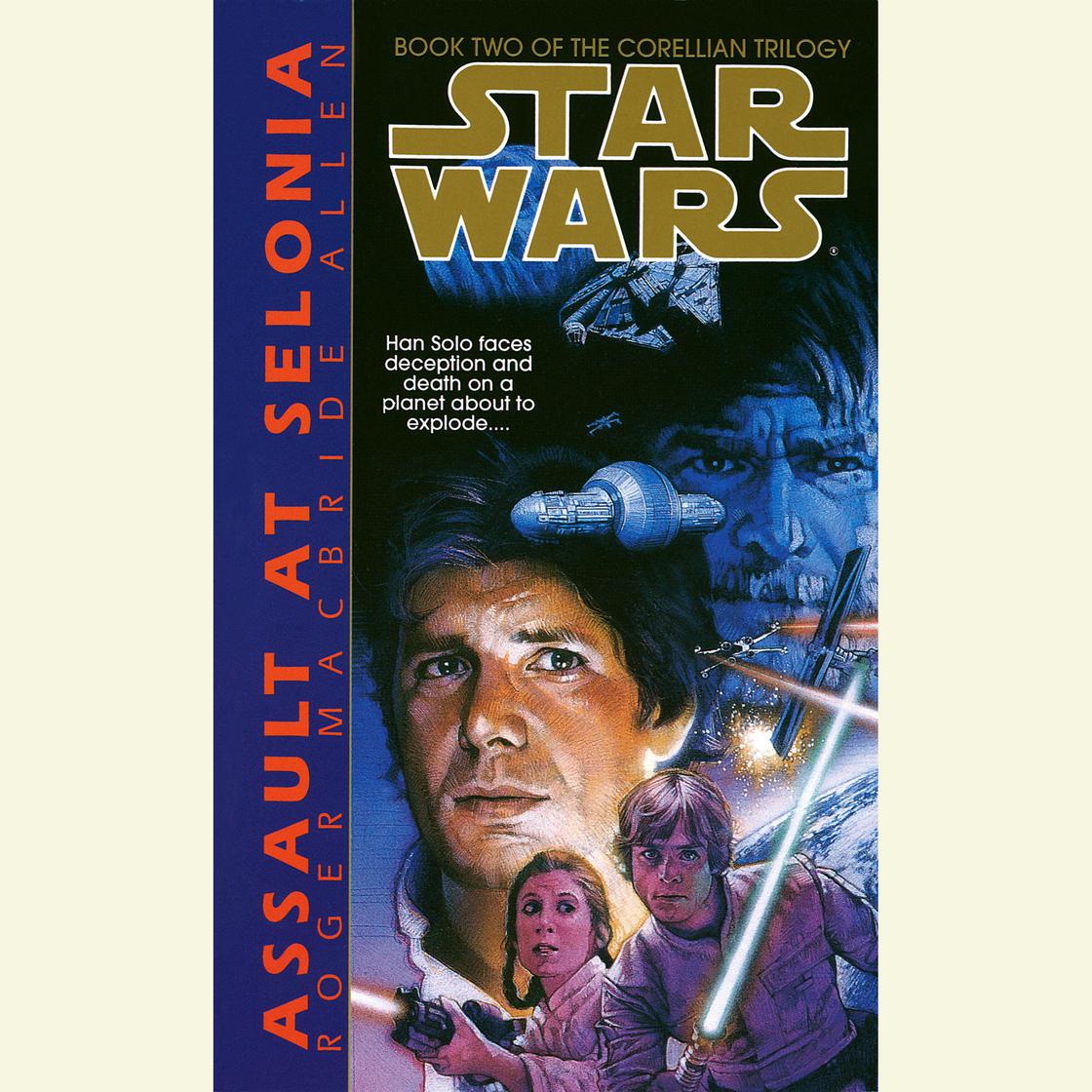 Star Wars: The Corellian Trilogy: Assault at Selonia - Abridged by Roger MacBride Allen