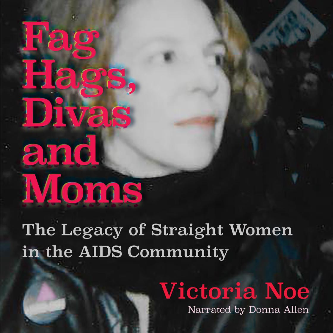 F*g Hags, Divas and Moms by Victoria Noe