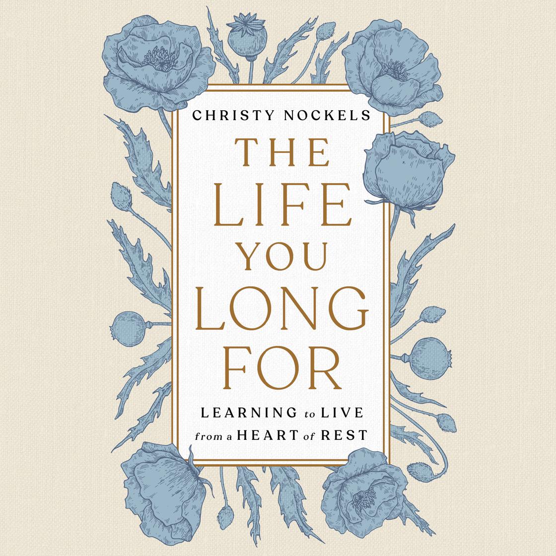 The Life You Long For by Christy Nockels