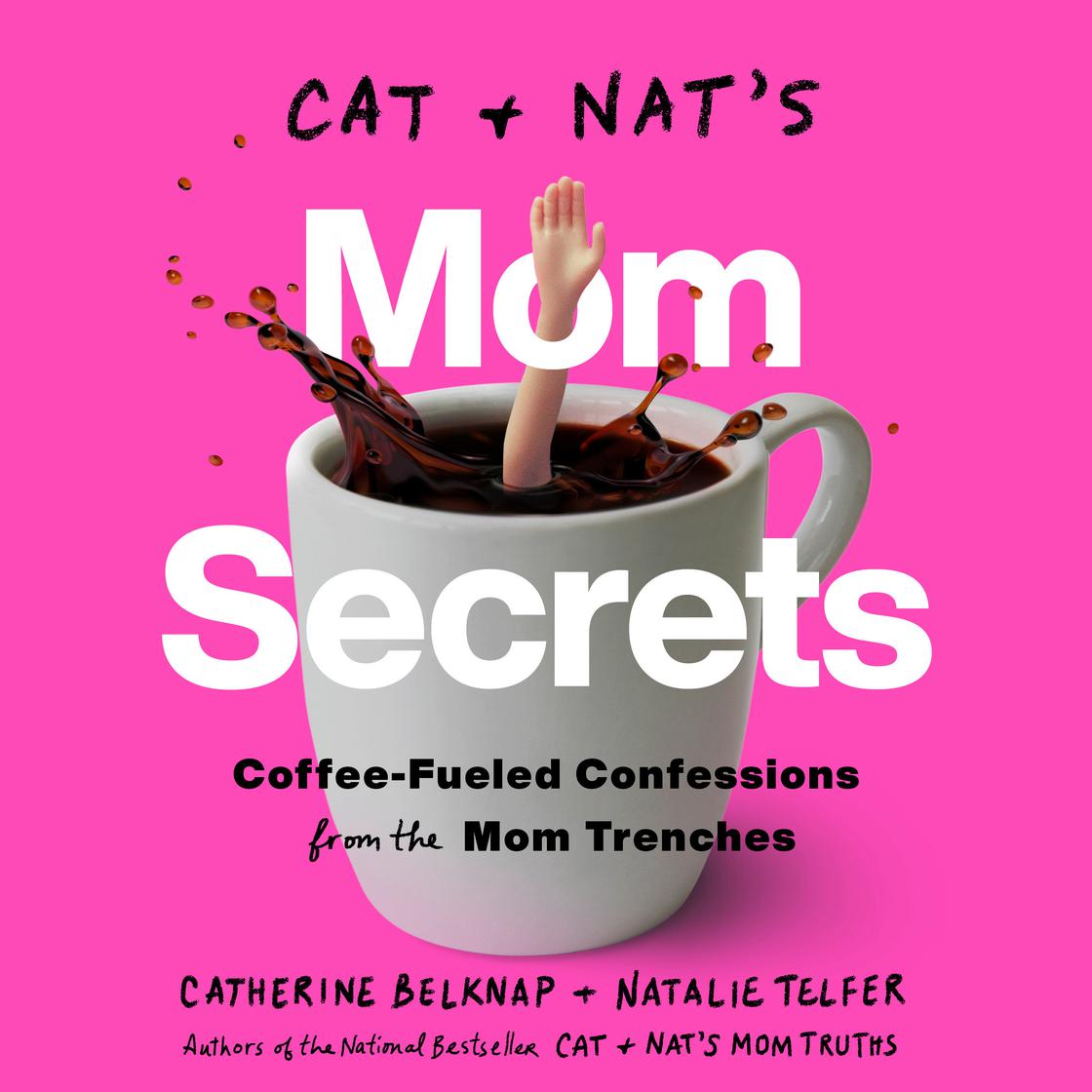 Cat and Nat's Mom Secrets by Catherine Belknap & Natalie Telfer