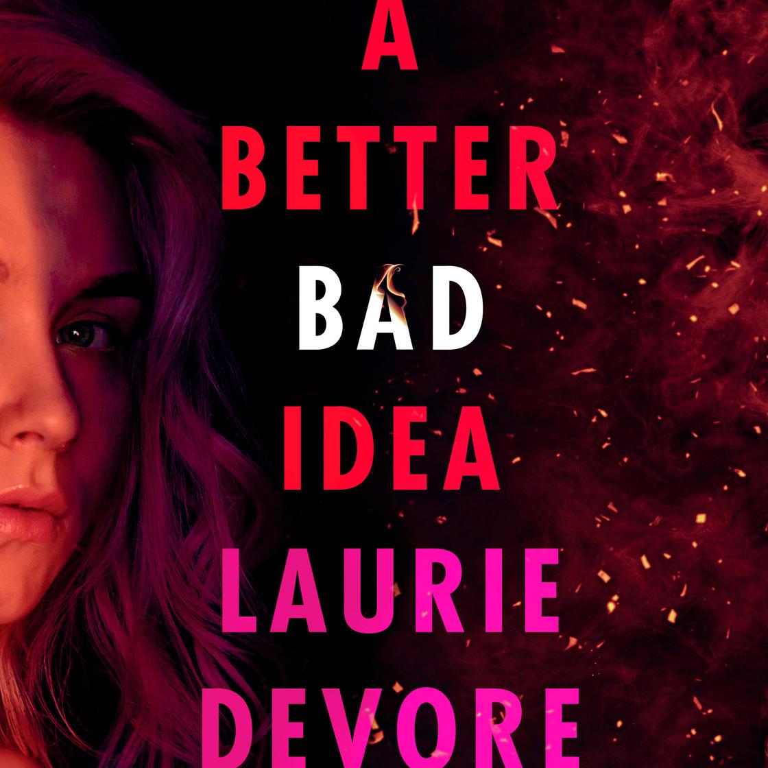 A Better Bad Idea by Laurie Devore