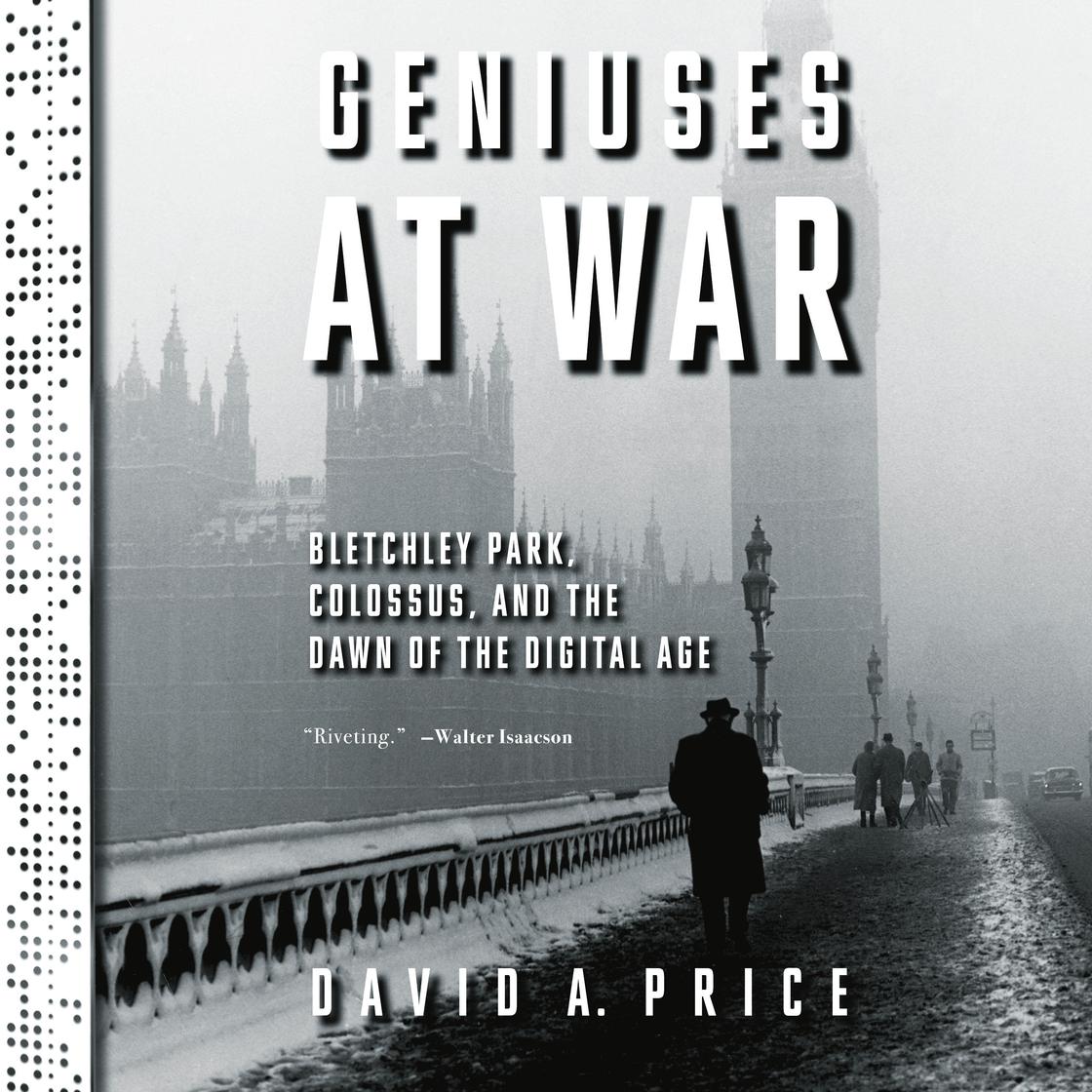 Geniuses at War by David A. Price