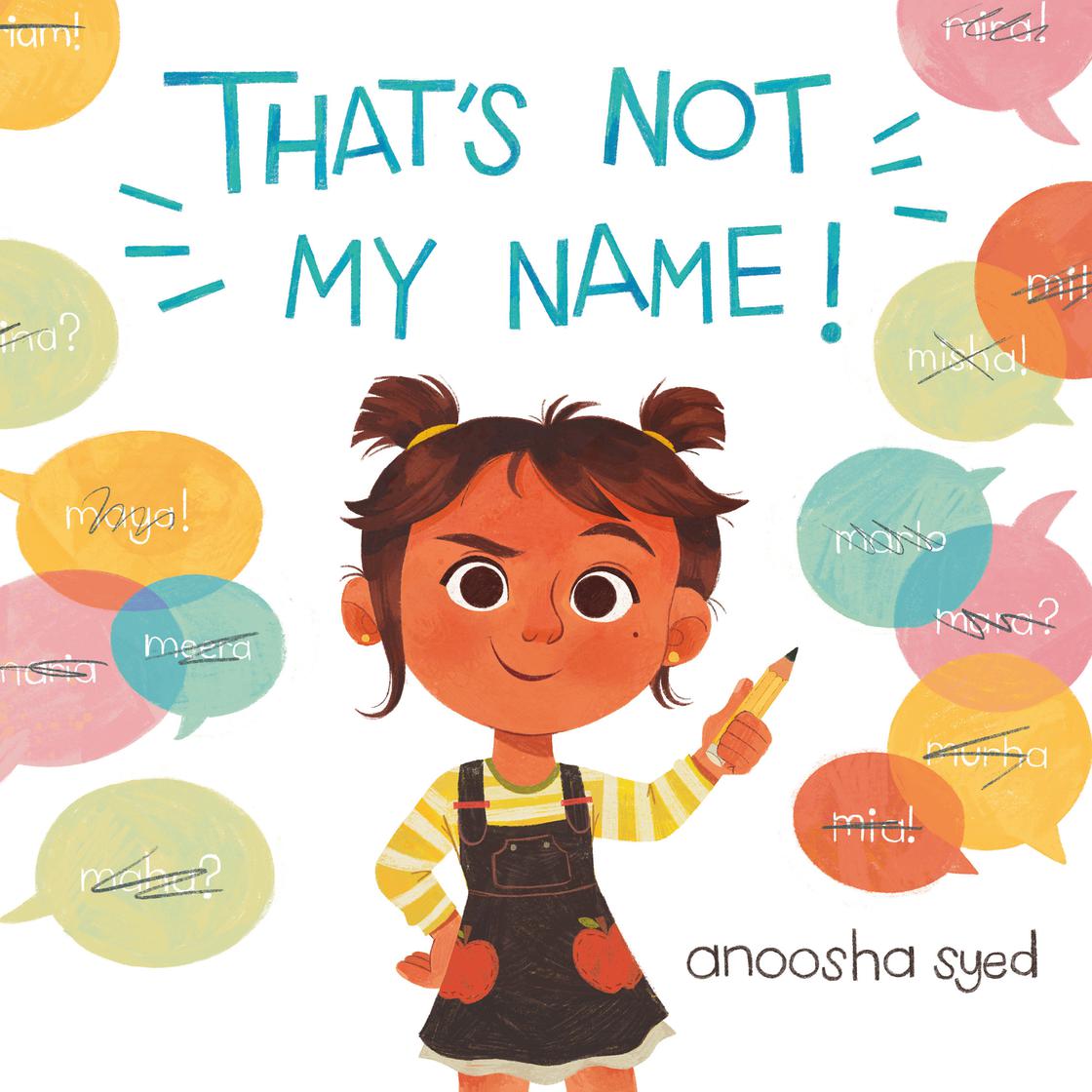 That's Not My Name! by Anoosha Syed