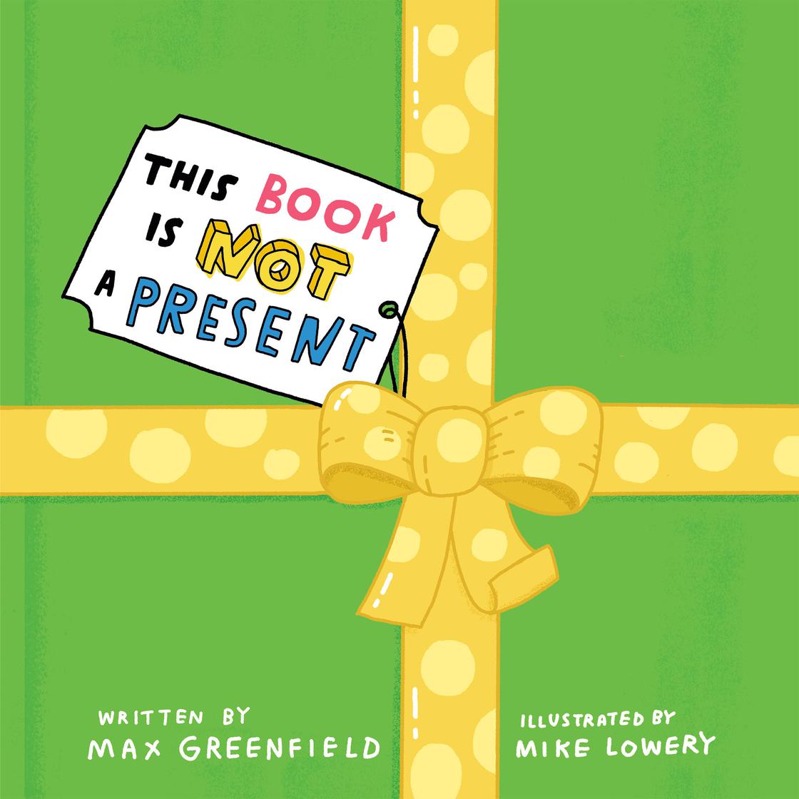 This Book Is Not a Present by Max Greenfield