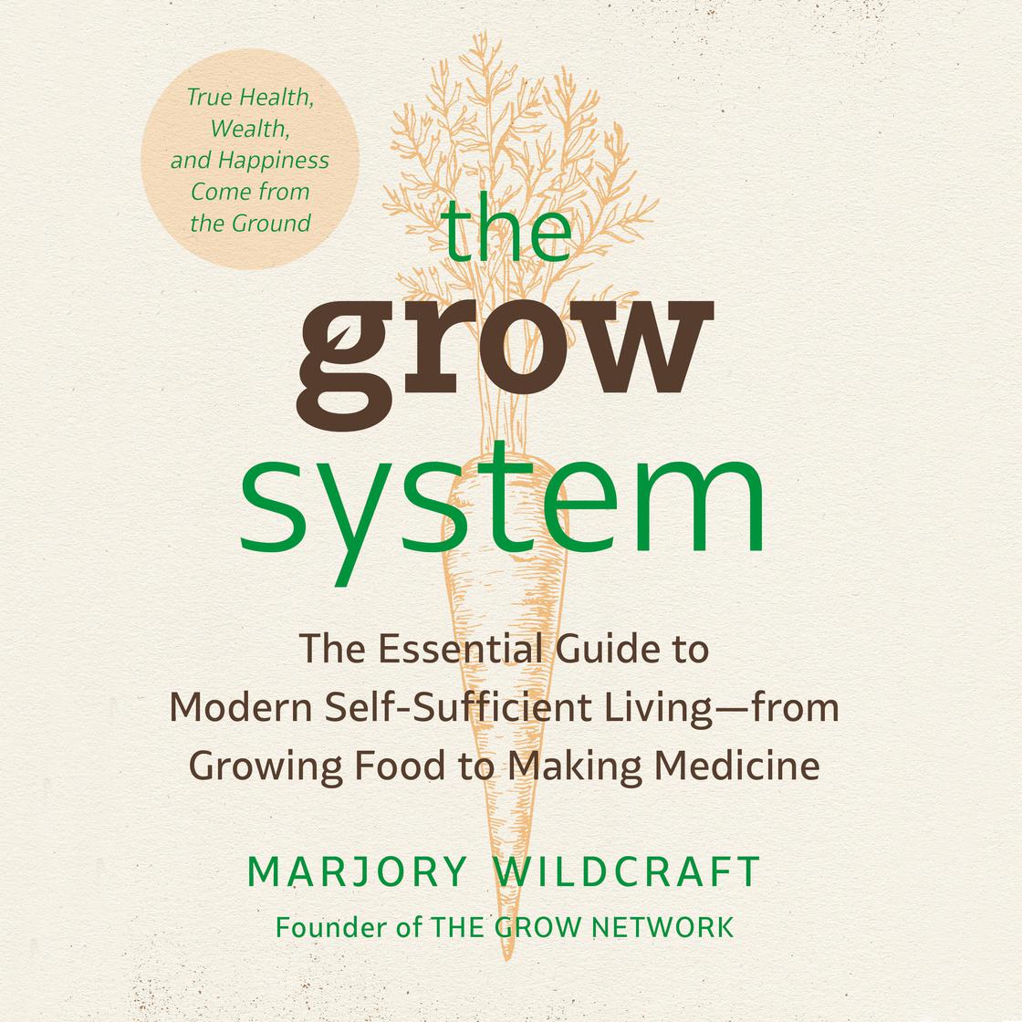 The Grow System by Marjory Wildcraft