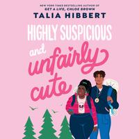 View audiobook of Highly Suspicious and Unfairly Cute by Talia Hibbert
