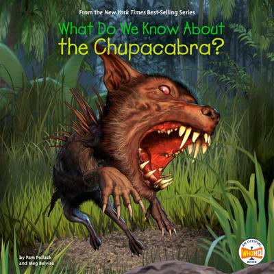What Do We Know About the Chupacabra? Audiobook | Libro.fm