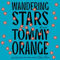 View audiobook of Wandering Stars by Tommy Orange